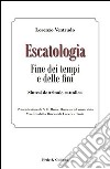 Escatologia. Fine dei tempi e delle fini. Sintesi dottrinale cattolica. E-book. Formato EPUB ebook