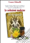 Le seduzioni moderne del demonio. Filosofie, religioni, tecniche e medicine alternative orientali e non.... E-book. Formato EPUB ebook