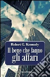 Il bene che fanno gli affari. E-book. Formato EPUB ebook