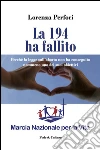 La 194 ha fallito. Perché la legge sull'aborto non ha conseguito nemmeno uno ei suoi obiettivi. E-book. Formato EPUB ebook