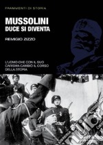 Mussolini. Duce si diventa. E-book. Formato EPUB ebook