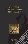 Autobiografia di un dandy. E-book. Formato EPUB ebook