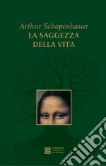 La saggezza della vita. E-book. Formato EPUB ebook