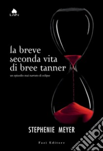 La breve seconda vita di Bree Tanner: Un episodio mai narrato di Eclipse. E-book. Formato EPUB ebook di Stephenie Meyer