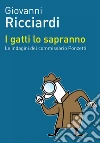 I gatti lo sapranno. E-book. Formato EPUB ebook di Giovanni Ricciardi