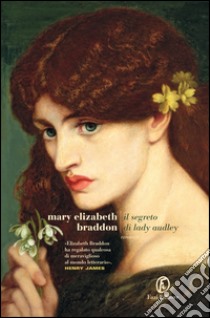 Il segreto di Lady Audley. E-book. Formato EPUB ebook di Mary Elizabeth Braddon