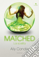 Matched. La scelta. E-book. Formato PDF ebook