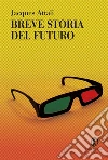 Breve storia del futuro. E-book. Formato EPUB ebook