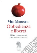 Obbedienza e libertà: Critica e rinnovamento della coscienza cristiana. E-book. Formato EPUB ebook