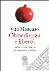 Obbedienza e libertà: Critica e rinnovamento della coscienza cristiana. E-book. Formato EPUB ebook