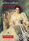 La donna in bianco. Libro quarto. E-book. Formato EPUB ebook di Wilkie Collins