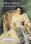 La donna in bianco. Libro sesto. E-book. Formato EPUB ebook di Wilkie Collins