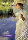 Senza nome. Libro quarto. E-book. Formato PDF ebook di Wilkie Collins