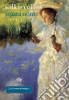 Senza nome. Libro quinto. E-book. Formato EPUB ebook di Wilkie Collins