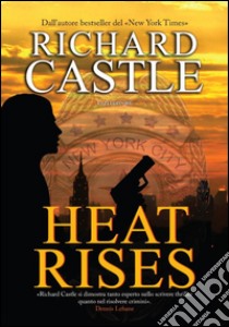 Heat rises. E-book. Formato PDF ebook di Richard Castle