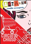 Circuito chiuso/Annales. E-book. Formato EPUB ebook di Camilla Sernagiotto