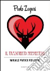 Il tradimento preventivo: Manuale pratico per amare. E-book. Formato PDF ebook