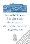 La giustizia deve essere di questo mondo: Paesaggi dell’etica ebraica. E-book. Formato PDF ebook