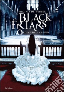 Black Friars 3. L'ordine della penna. E-book. Formato EPUB ebook di Virginia De Winter