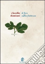 Il fico sulla fortezza. E-book. Formato EPUB ebook