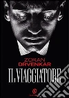 Il viaggiatore. E-book. Formato EPUB ebook di Zoran Drvenkar