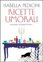 Ricette umorali. In principio era la pasta al tonno.... E-book. Formato EPUB ebook