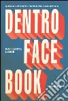 Dentro Facebook. Quello che non vi hanno mai raccontato. E-book. Formato EPUB ebook di Katherine Losse