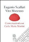 Conversazioni con Carlo Maria Martini. E-book. Formato EPUB ebook