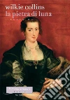 La pietra di luna. Libro primo. E-book. Formato PDF ebook di Wilkie Collins