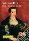 La pietra di luna. Libro terzo. E-book. Formato PDF ebook di Wilkie Collins
