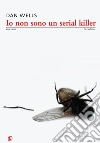 Io non sono un serial killer. E-book. Formato PDF ebook di Dan Wells