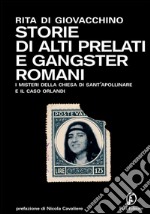 Storie di alti prelati e gangster romani. I mistreri della chiesa di Sant'Apollinare e il caso Orlandi. E-book. Formato EPUB