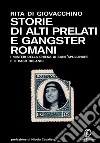 Storie di alti prelati e gangster romani. I mistreri della chiesa di Sant'Apollinare e il caso Orlandi. E-book. Formato PDF ebook