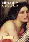 Foglie cadute. Libro primo. E-book. Formato PDF ebook di Wilkie Collins