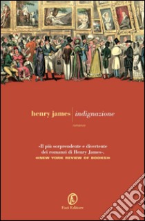 Indignazione. E-book. Formato EPUB ebook di Henry James