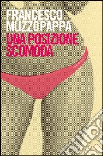 Una posizione scomoda. E-book. Formato EPUB ebook