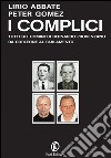 I complici: Tutti gli uomini di Bernando Provenzano da Corleone al Parlamento. E-book. Formato EPUB ebook di Lirio Abbate