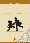 Diario di una maestrina. E-book. Formato EPUB ebook di Maria Giacobbe