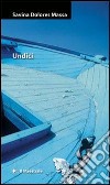 Undici. E-book. Formato EPUB ebook di Savina Dolores Massa