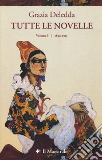 Tutte le novelle. Vol. 1: 1890-1915 ebook