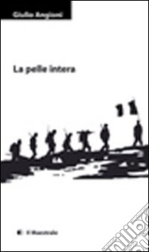 La pelle intera. E-book. Formato EPUB ebook di Giulio Angioni