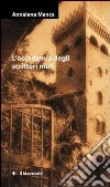L'accademia degli scrittori muti. E-book. Formato EPUB ebook di Annalena Manca