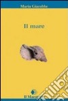 Il mare. E-book. Formato EPUB ebook di Maria Giacobbe