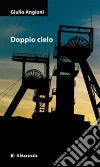 Doppio cielo. E-book. Formato EPUB ebook di Giulio Angioni