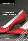 Scarpe rosse, tacchi a spillo. E-book. Formato EPUB ebook