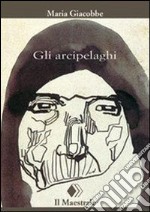 Gli arcipelaghi. E-book. Formato EPUB ebook