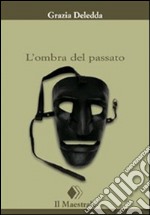 L’ombra del passato. E-book. Formato EPUB ebook