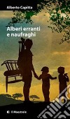 Alberi erranti e naufraghi. E-book. Formato EPUB ebook di Alberto Capitta