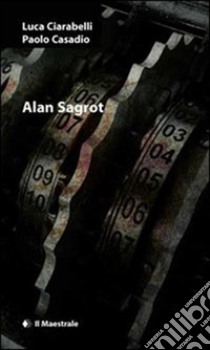 Alan Sagrot. E-book. Formato EPUB ebook di Luca Ciarabelli