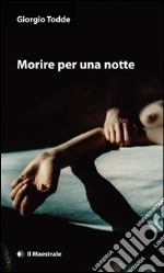 Morire per una notte. E-book. Formato EPUB ebook